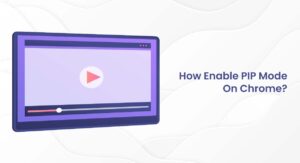 How-Enable-PIP-Mode-On-Chrome